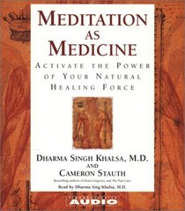 Meditation as Medicine : Activate the Power of Your Natural Healing Force