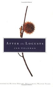 After the Locusts: Restoring Ruined Dreams, Reclaiming Wasted Years