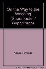 On the Way to the Wedding (Superbooks/Superlibros)