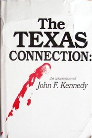 Texas Connection: The Assassination of President John F. Kennedy