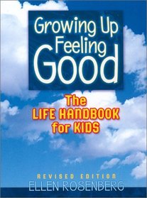 Growing Up Feeling Good: The Life Handbook for Kids (4th Revised Edition)