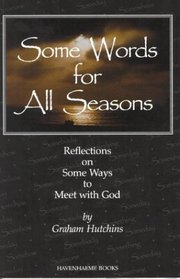 Some Words for All Seasons: Reflections on Some Ways to Meet with God