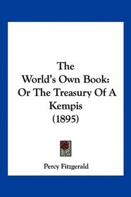 The World's Own Book: Or The Treasury Of A Kempis (1895)