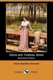 Gloria and Treeless Street (Illustrated Edition) (Dodo Press)