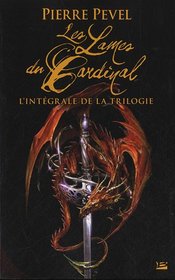 Les Lames du Cardinal : L'intgrale de la trilogie