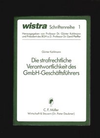 Die strafrechtliche Verantwortlichkeit des GmbH-Geschaftsfuhrers (Wistra Schriftenreihe) (German Edition)