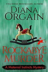 Rockabye Murder (Maternal Instincts, Bk 8)