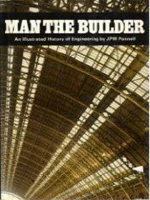 Man the Builder:  An Illustrated History of Engineering