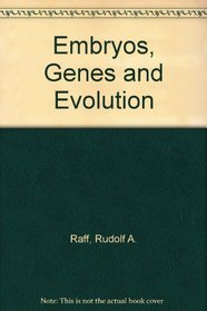 Embryos, Genes and Evolution