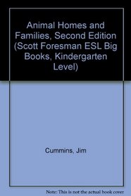 Animal Homes and Families, Second Edition (Scott Foresman ESL Big Books, Kindergarten Level)