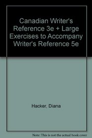 Canadian Writer's Reference 3e and Large Exercises to accompany Writer's: Reference 5e