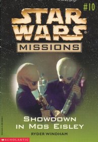 Star Wars Missions (Showdown In Mos Eisley, Volume #10)