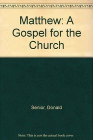 Matthew: A Gospel for the Church