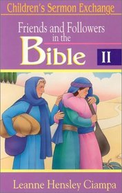 Friends and Followers in the Bible (Children's Sermon Exchange)