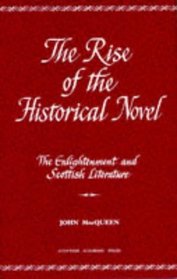 The Rise of the Historical Novel (Enlightenment and Scottish Literature, Vol 2)