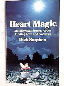 Heart Magic: Metaphysical Stories About Finding Love and Answers