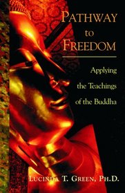 Pathway to Freedom: Applying the Teachings of the Buddha