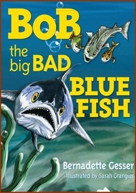 Bob the big Bad Bluefish