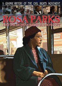 Rosa Parks and the Montgomery Bus Boycott (A Graphic History of the Civil Rights Movement)