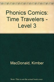 Phonics Comics: Time Travelers - Level 3 (Phonics Comics)