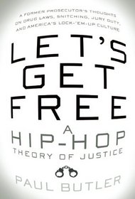 Let's Get Free: A Hip-Hop Theory of Justice