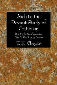 AIDS to the Devout Study of Criticism: Part I: The David Narrative, Part II: The Book of Psalms