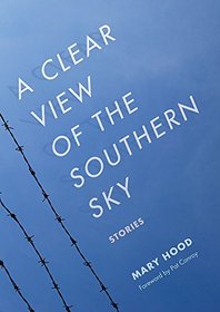 A Clear View of the Southern Sky: Stories (Story River Books)