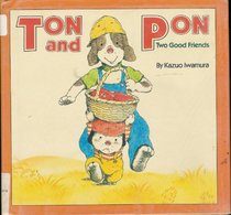 Ton and Pon: Two Good Friends