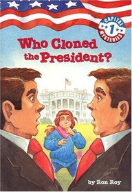 Who Cloned the President? (Capital Mysteries, Bk 1)