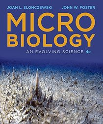 Microbiology: An Evolving Science (Fourth Edition)