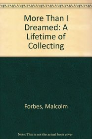 More Than I Dreamed: A Lifetime of Collecting