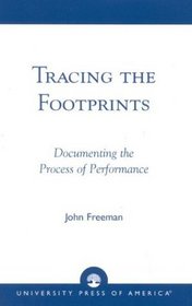 Tracing the Footprints, Documenting the Process of Performance