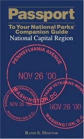 Passport To Your National Parks Companion Guide: National Capital Region (Passport to Your National Parks Companion Guides)