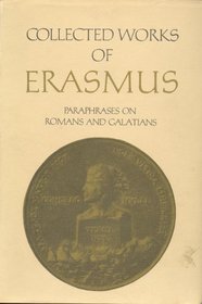 New Testament Scholarship: Paraphrases on Romans and Galatians (Collected Works of Erasmus)