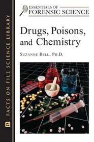 Drugs, Poisons and Chemistry (Essentials of Forensic Science)
