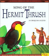 Song of the Hermit Thrush: An Iroquois Legend (Native American Lore and Legends)