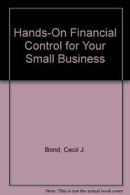 Hands-On Financial Control for Your Small Business