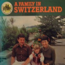 A Family in Switzerland (Families Around the World)