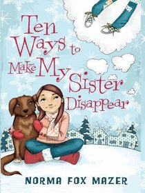 Ten Ways to Make My Sister Disappear (Thorndike Press Large Print Literacy Bridge Series)