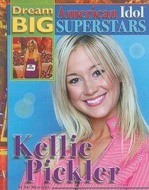 Kellie Pickler (Dream Big: American Idol Superstars)