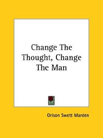Change The Thought, Change The Man