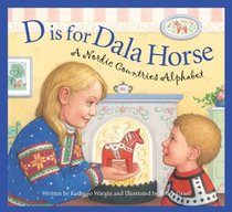 D is for Dala Horse: A Nordic Countries Alphabet (Discover the World)