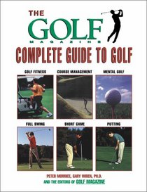 The Golf Magazine Complete Guide to Golf (Golf Magazine)