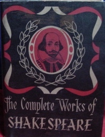 The Complete Works of William Shakespeare, Comprising His Plays and Poems
