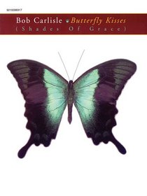 Bob Carlisle - Butterfly Kisses (Shades of Grace)