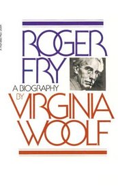 Roger Fry: A Biography (Harvest Book ; Hb338)