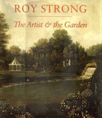 The Artist and the Garden (Paul Mellon Centre for Studies in Britis)