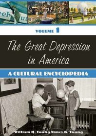 The Great Depression in America [Two Volumes] [2 volumes]: A Cultural Encyclopedia