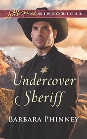 Undercover Sheriff (Love Inspired Historical, No 373)