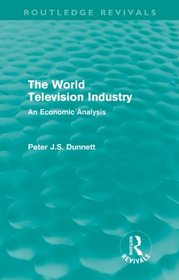The World Television Industry: An Economic Analysis (Routledge Revivals)